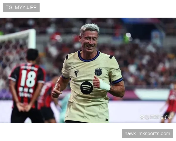 莱万多夫斯基西甲首季表现解析：转会后是否延续统治力